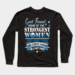 US Air Force Mom T-Shirt Strongest Woman Air Force Moms Military Pride Long Sleeve T-Shirt